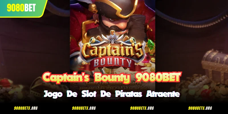 Captain's Bounty 9080BET - Jogo de Slot de Piratas Atraente
