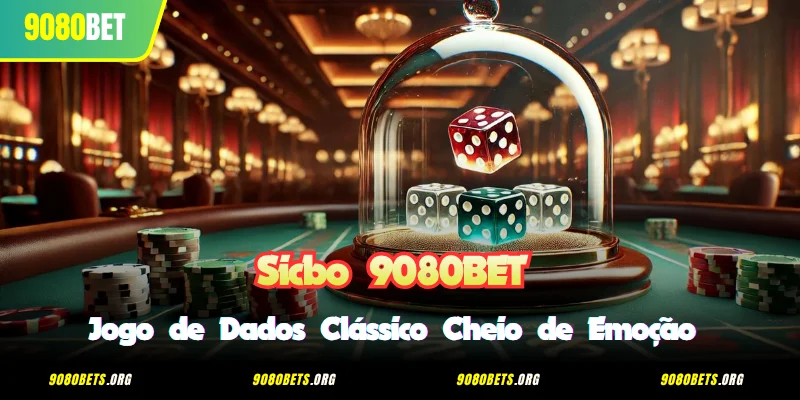 Sicbo 9080BET - Jogo de Dados Clássico Cheio de Emoção